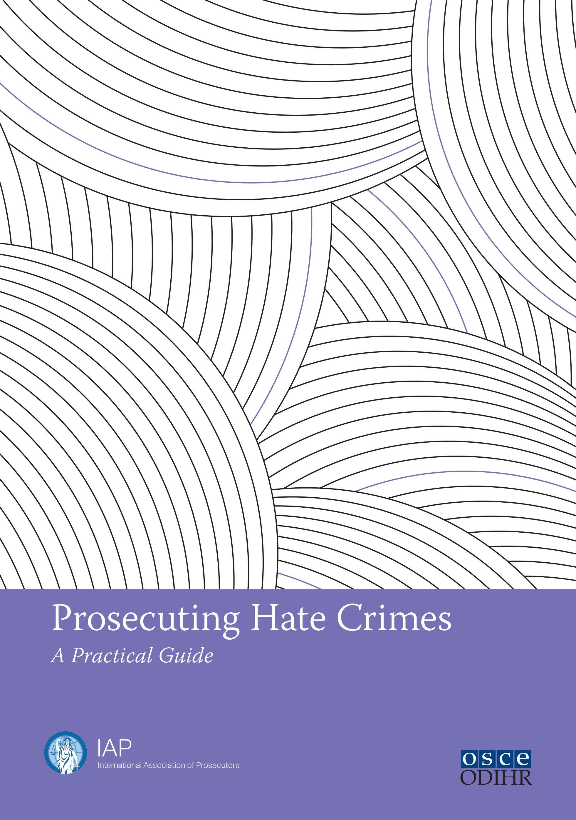Prosecuting Hate Crimes: A Practical Guide